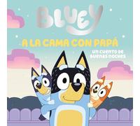 Bluey. Un cuento - A la cama con papá. Un cuento de buenas noches (Cuentos infantiles)