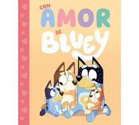 Bluey. Un cuento - Con amor de Bluey (Cuentos infantiles)