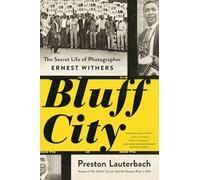 Bluff City - The Secret Life of Photographer Ernest Withers