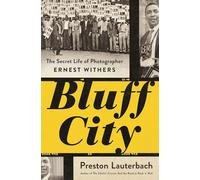 Bluff City - The Secret Life of Photographer Ernest Withers