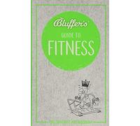 Bluffer's Guide to Fitness : Instant wit and wisdom