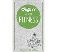 Bluffer's Guide to Fitness : Instant wit and wisdom