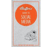 Bluffer's Guide to Social Media : Instant Wit & Wisdom