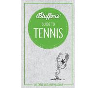 Bluffer's Guide to Tennis : Instant Wit & Wisdom