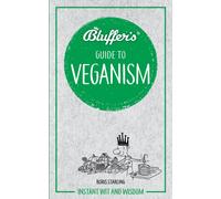 Bluffer's Guide to Veganism : Instant wit and wisdom