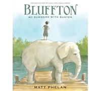Bluffton: A Graphic Novel: My Summers with Buster Keaton
