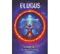BLUGUS: The Legend Begins: A Quest for Unity in the Stars: 1