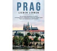 Bluhm - Prag lieben lernen Der perfekte Reisefhrer fr einen unverge - Q555z