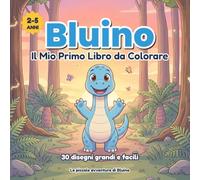 Bluino: Il Mio Primo Libro da Colorare (Le piccole avventure di Bluino)