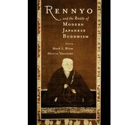 Blum - Rennyo and the Roots of Modern Japanese Buddhism - New hardback - N555z