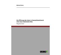 Blume - Die ffnung des Islam in Deutschland durch eine neue islamisch - X555z