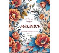 Blumen-Malbuch für Erwachsene - 50 Florale Designs zur Entspannung