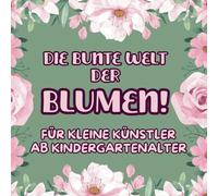 Blumen-Malspaß - Mein erstes Malbuch ab dem Kindergartenalter: Über 70 grosse Blumenmotiven zum Ausmalen - liebevoll ausgewählt, mit dicken Linien, ... bedruckten Seiten. Für Kinder ab 3 Jahren.