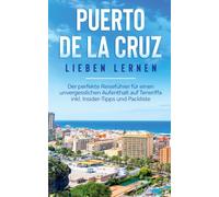 Blumenberg - Puerto de la Cruz lieben lernen Der perfekte Reisefhrer - X555z