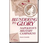 Blundering to Glory: Napoleon's Military Campaigns
