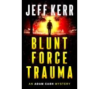 Blunt Force Trauma: 1 (The Adam Cash mystery series)