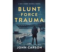Blunt Force Trauma: 20 (A DCI Harry McNeil Crime Thriller)