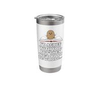 Blunt Quotes, Funny Potato Sayings, Agee & Both be Wrong Stainless Steel Insulated Tumbler