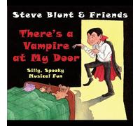 Blunt, Steve & Friends - There S a Vampire at My Door