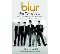 Blur: For Tomorrow: How Modern Life is Rubbish Reshaped British Music