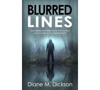 Blurred Lines: Can detective Miller solve the mystery of a murder and a kidnapping?: 5 (Di Tanya Miller Investigates)