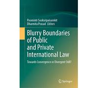 Blurry Boundaries of Public and Private International Law: Towards Convergence or Divergent Still?