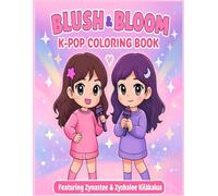BLUSH & BLOOM K-POP COLORING BOOK: K-POP coloring imagination kids all ages