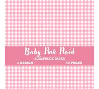 Blush Charm Plaid Paper Collection: Soft Baby Pink Scrapbook Papers | 8.5×8.5 Decorative Craft Pad | 40 Double-Sided Plaid Designs for Junk Journals, ... Creative Projects (Scrapbook papers for kids)