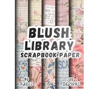 Blush Library Scrapbook Paper: 20 Artistic Designs, 8.5 x 11 Inch, 40 Pages Scrapbook Paper for Crafting, Origami, Mixed Media, Handmade Cards, Art Journals, Collages, Decoupage and Scrapbooking