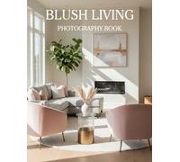 Blush Living: Styling Soft Contemporary Spaces with Blush Pink and Light Gray Tones
