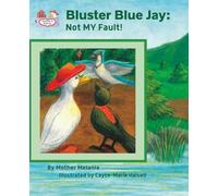 Bluster Blue Jay: Not My Fault! - Teaching Values to Children in a Fun Way: 4 (Fearless and Friends)