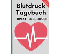 Blutdruckpass: Das Blutdruck Tagebuch DIN A4 | zum täglichen Eintragen der Blutdruckwerte: über 100 Seiten | mehr als 2.000 eintragungen | Großdruck und viel Platz in den Spalten