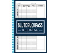 Blutdruckpass Klein A6: Mini-Tagebuch für 365 Tage Gesundheitskontrolle + 10 Bonus-Seiten & Blutdruck-Wertetabelle! | (Deutsch Edition)