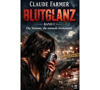 BLUTGLANZ: Die Stimme, die niemals verstummt
