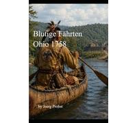 Blutige Fährten - Ohio 1758: Ohio 1758