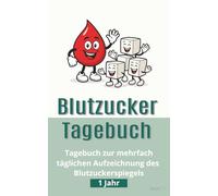 Blutzucker Tagebuch: Journal für die regelmäßige Aufzeichnung von Blutzuckerwerten | 1456 Eintragungen möglich | KOMPAKT (ca. DIN A5) (Gesundheit im Blick - Tagebücher für Blutzucker & Blutdruck)