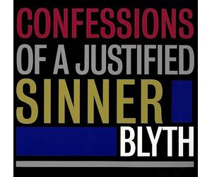 BLYTH - Confessions of a Justified Sinner