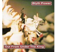 Blyth Power - Out from Under the King