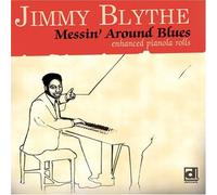 Blythe,Jimmy - Messin Around Blues