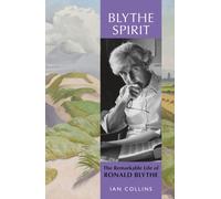 Blythe Spirit : The Remarkable Life of Ronald Blythe: WINNER OF THE NEW ANGLE PRIZE 2025