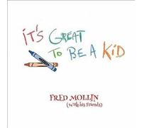 Fred Mollin - It's Great To Be A Kid [VINYL]