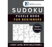 BMPuzzles - Easy Level Sudoku Puzzle Book For Beginners - 400+ Puzzles With Solutions: Confidence-Building Brain Exercises with Comfortable Designs.