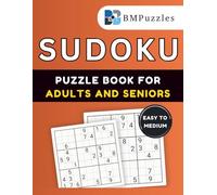 BMPuzzles - Easy To Medium Sudoku Puzzle Book For Adults And Seniors: 300+ Logic Puzzles and Brain Games for Mental Stimulation with Large Print Layout and Full Solutions.