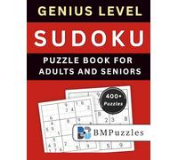 BMPuzzles - Genius Level Sudoku Puzzle Book for Adults And Seniors - 400+ Puzzles: Intense Brain Workouts in Large Print with Full Solutions. (Become a Sudoku Expert)