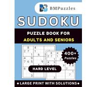 BMPuzzles - Hard Level Sudoku Puzzle Book for Adults and Seniors - 400+ Puzzles Large Print with Solutions: Carefully Designed Grids That Elevate Logical Thinking. (Become a Sudoku Expert)