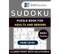 BMPuzzles - Hard Level Sudoku Puzzle Book for Adults and Seniors - 400+ Puzzles Large Print with Solutions: Challenging Grids Crafted for Focus, Logic, and Deep Thinking. (Become a Sudoku Expert)