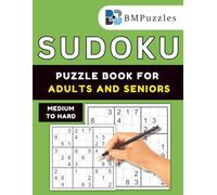 BMPuzzles - Medium To Hard Sudoku Puzzle Book For Adults And Seniors: 300+ Brain-Boosting Grids with Large Print and Full Solutions.