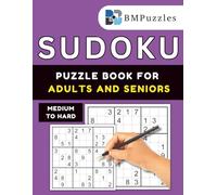 BMPuzzles - Medium To Hard Sudoku Puzzle Book For Adults And Seniors: 300+ Brain-Boosting Grids with Large Print and Full Solutions. (Become a Sudoku Expert)