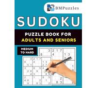 BMPuzzles - Medium To Hard Sudoku Puzzle Book For Adults And Seniors: 300+ Brain-Boosting Grids with Large Print and Full Solutions. (Become a Sudoku Expert)