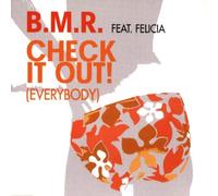 Bmr Ft Felicia - Check It Out Everybody